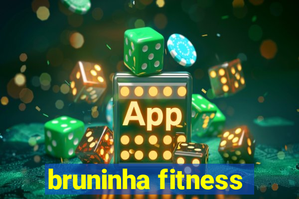 bruninha fitness